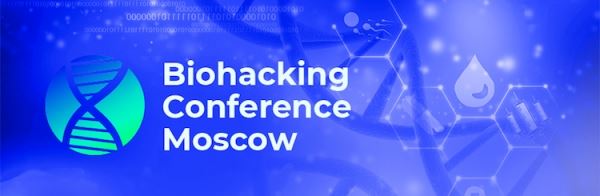 Рекомендации по оптимизации жизни и модернизации здоровья: как прошла первая Biohacking Conference Moscow